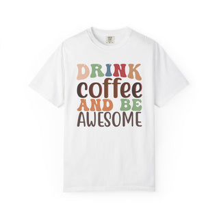 Coffee And Be Awesome T-Shirt — Retro Colorful "Drink Coffee and Be Awesome" Tee