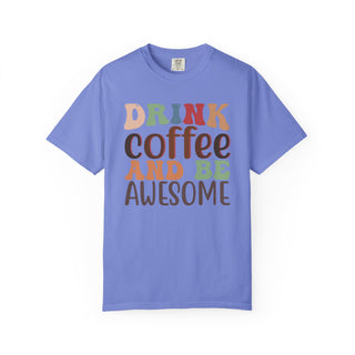 Coffee And Be Awesome T-Shirt — Retro Colorful "Drink Coffee and Be Awesome" Tee