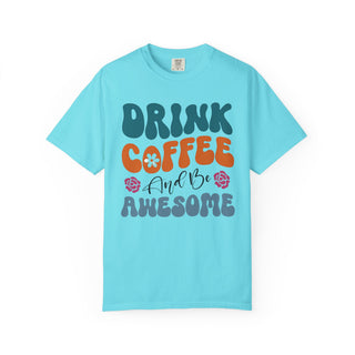 Drink Coffee and Be Awesome T-Shirt | Artisan Grove
