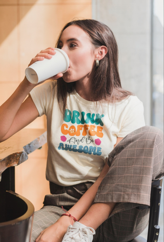 Drink Coffee and Be Awesome T-Shirt | Artisan Grove