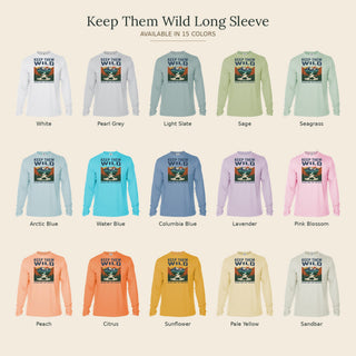 Keep Them Wild Long Sleeve Shirt — Keep Them Wild Graphic Tee