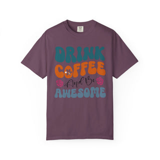 Drink Coffee and Be Awesome T-Shirt | Artisan Grove