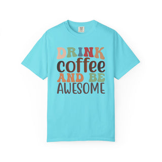 Coffee And Be Awesome T-Shirt — Retro Colorful "Drink Coffee and Be Awesome" Tee
